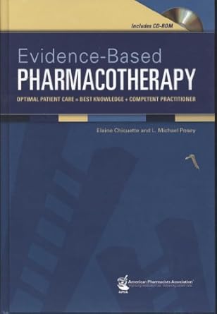 Evidence-based pharmacotherapy :optimal patient care = best knowledge + competent practitioner /