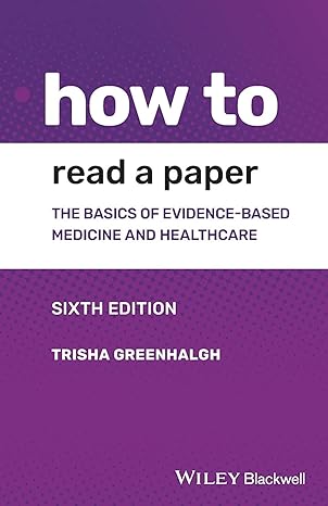 How to read a paperthe basics of evidence-based medicine