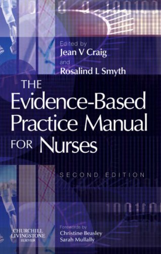 The evidence-based practice manual for nursesedited by Jean V. Craig, Rosalind L. Smyth