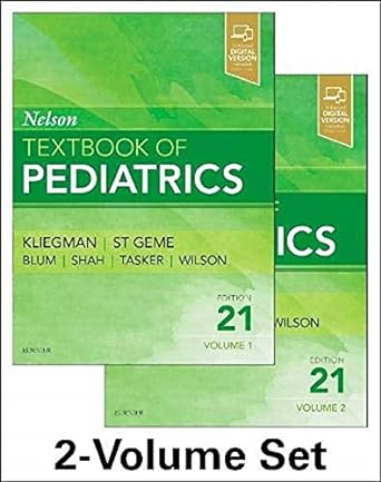 Nelson textbook of pediatrics /[edited by] Robert M. Kliegman, Joseph W. St Geme, Nathan J. Blum, Samir S. Shah, Robert C. Tasker, Karen M. Wilson ; editor emeritus Richard E. Behrman.
