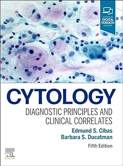 Cytology :diagnostic principles and clinical correlates /Edmund S. Cibas, Barbara S. Ducatman.