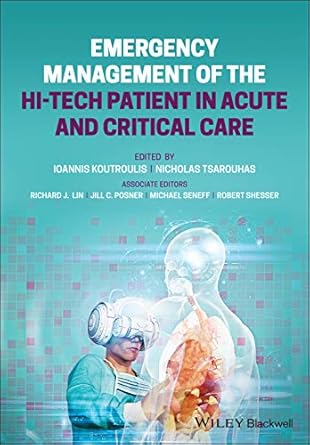Emergency management of the hi-tech patient in acute and critical care :a practical guide to managing patients with hi-tech hardware /