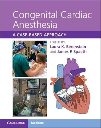 Congenital cardiac anesthesia :a case-based approach /