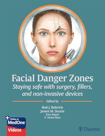Facial danger zones :staying safe with surgery, fillers, and non-invasive devices /
