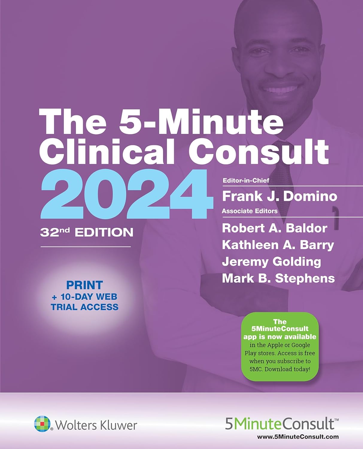 The 5-minute clinical consult 2024 /editor-in-chief, Frank J. Domino ; associate editors, Robert A. Baldor, Kathleen A. Barry, Jeremy Golding, Mark B. Stephens