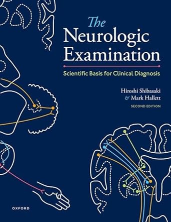 The neurologic examination :scientific basis for clinical diagnosis /Hiroshi Shibasaki and Mark Hallett.