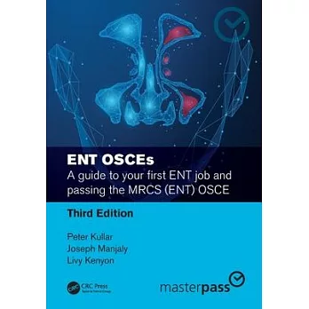 ENT OSCEs :[electronic resource].a guide to your first ent job and passing the mrcs ent osce