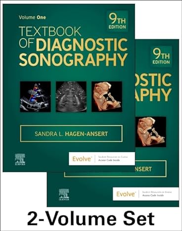 Textbook of diagnostic sonography /Sandra L. Hagen-Ansert, MS, RDMS, RDCS, FASE, FSDMS (retired).