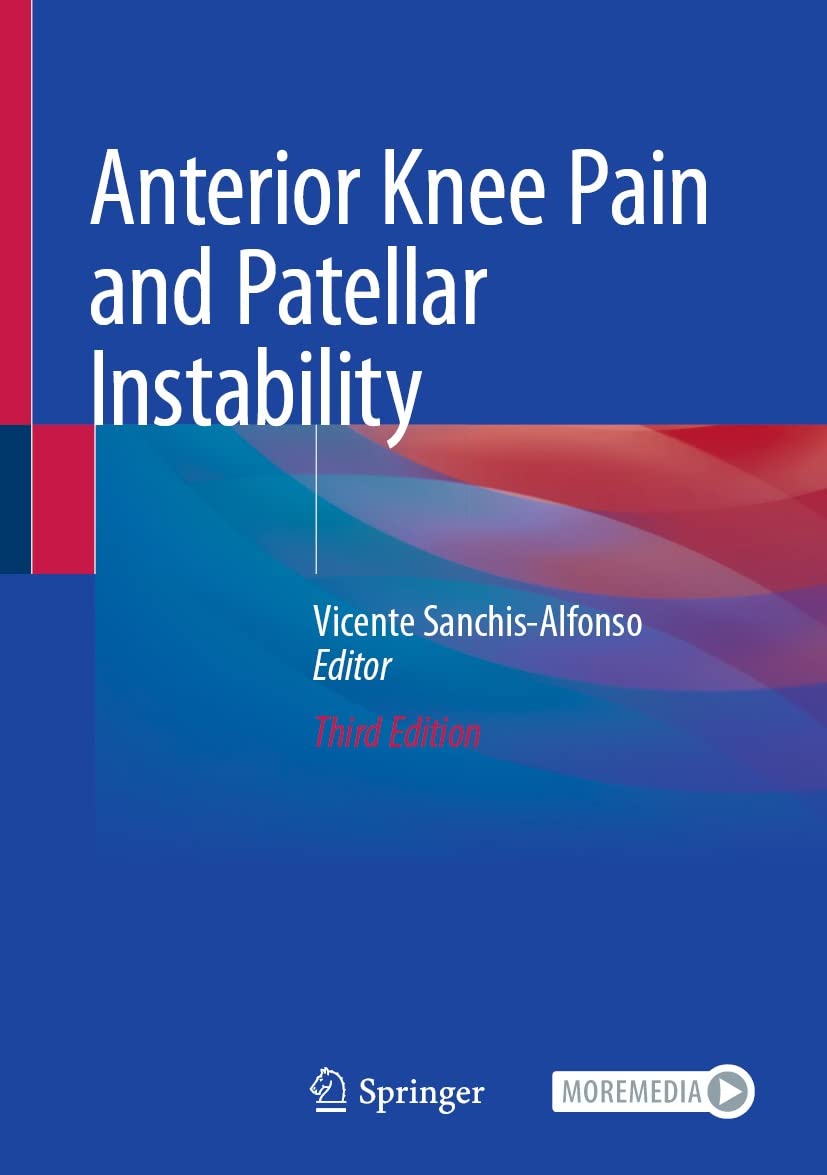 Anterior knee pain and patellar instability /edited by Vicente Sanchis-Alfonso.