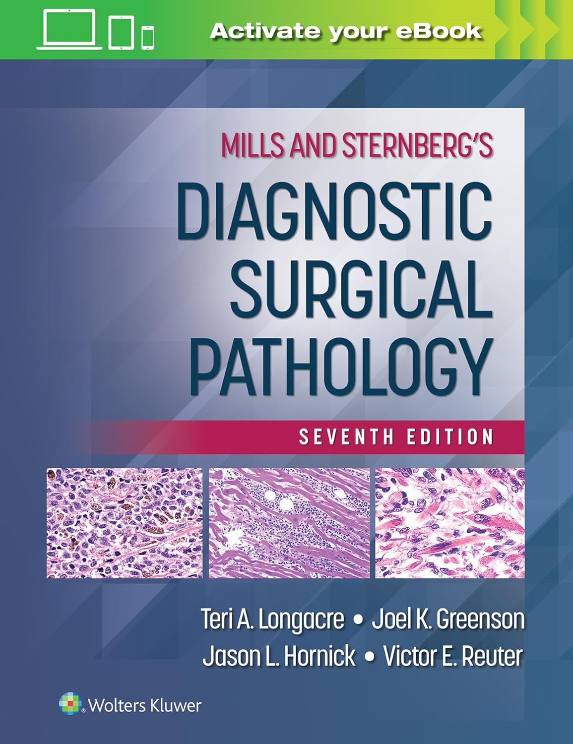 Mills & Sternberg's diagnostic surgical pathology /editor, Teri A. Longacre ; associate editors, Joel K. Greenson, Jason L. Hornick, Victor E. Reuter.