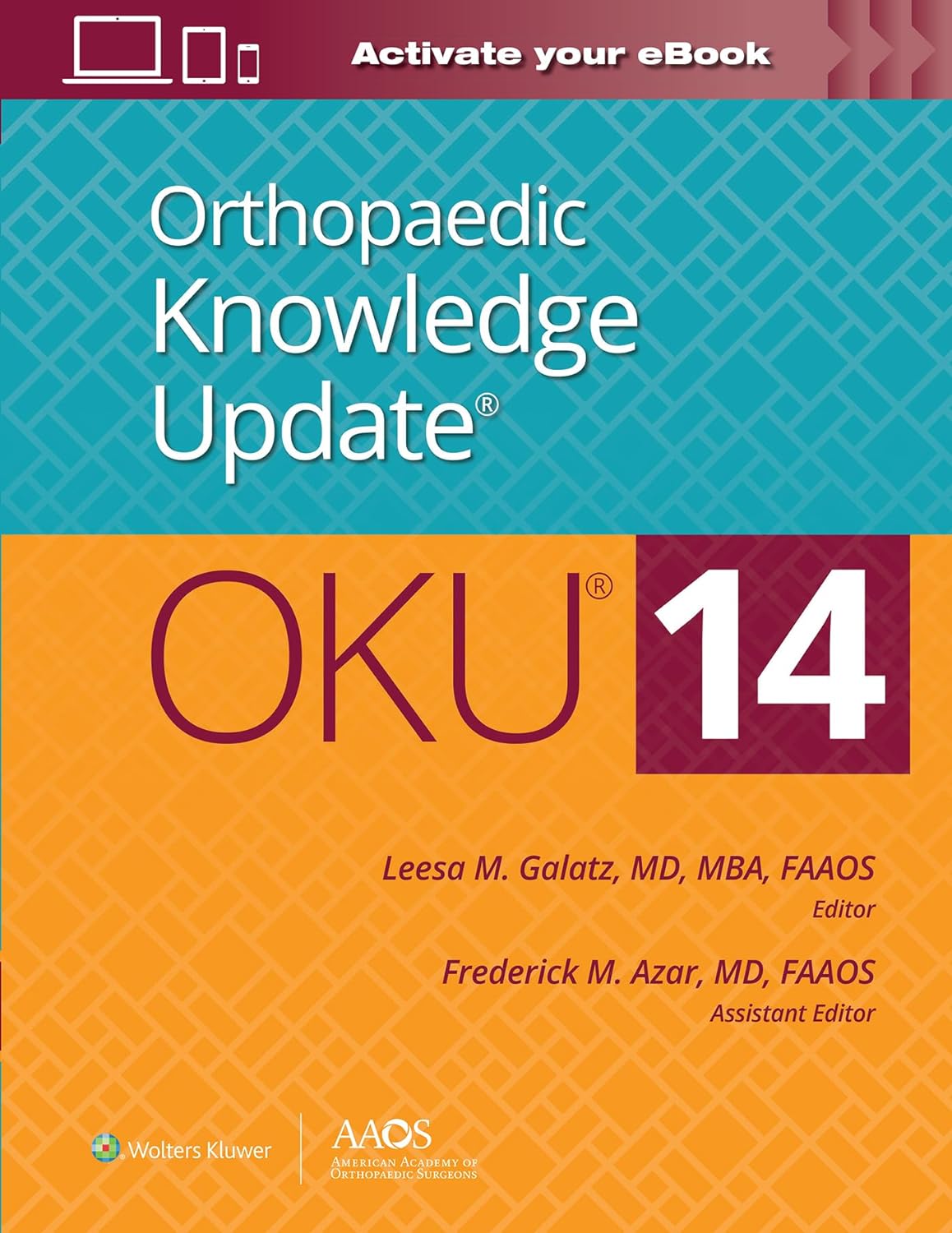 Orthopaedic knowledge update. OKU 14 /editor, Leesa M. Galatz ; assistant editor, Frederick M. Azar.
