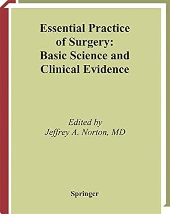 Essential practice of surgery :basic science and clinical evidence