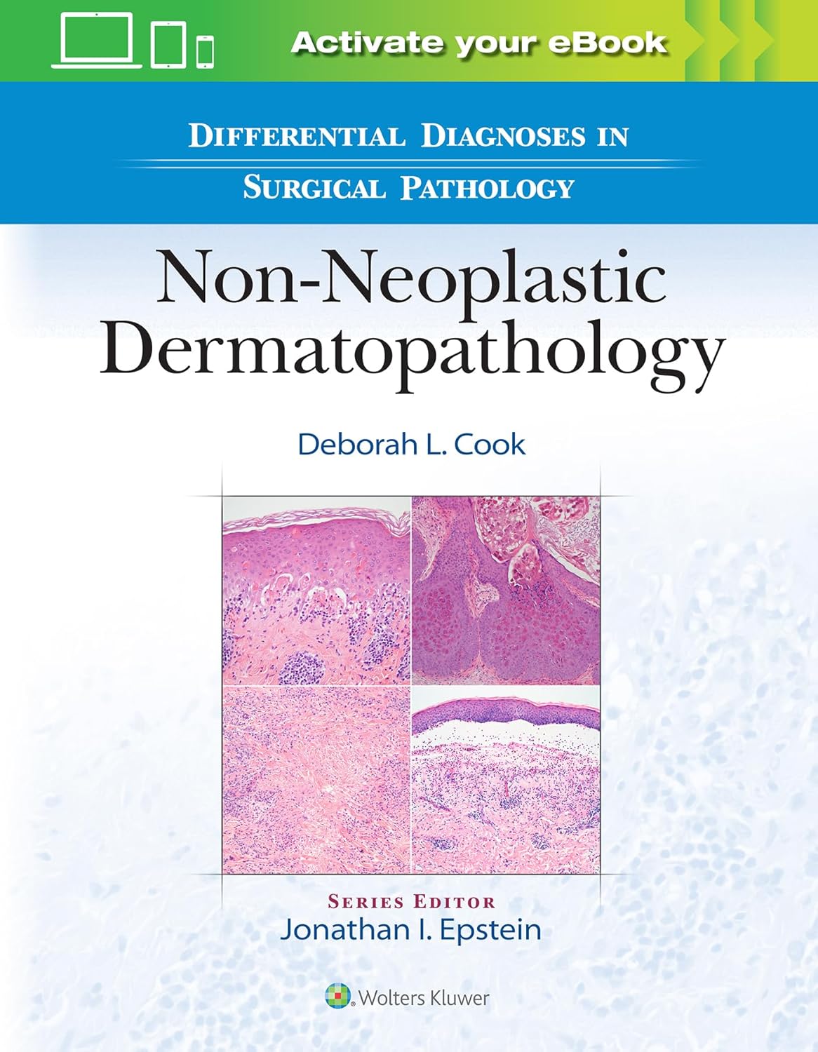 Non-neoplastic dermatopathology /Deborah L. Cook.