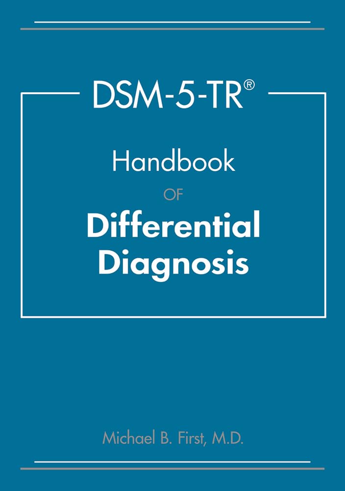 DSM-5-TR handbook of differential diagnosis /Michael B. First.