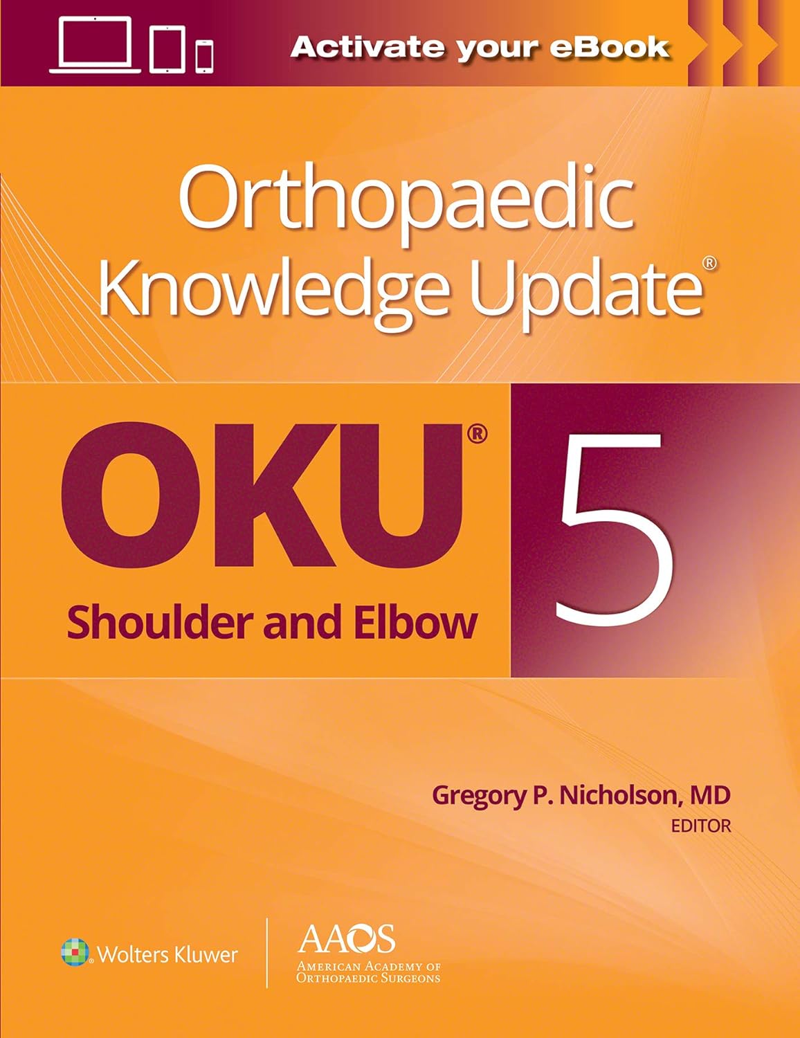 Orthopaedic knowledge update. shoulder and elbow 5 /editor, Gregory P. Nicholson.