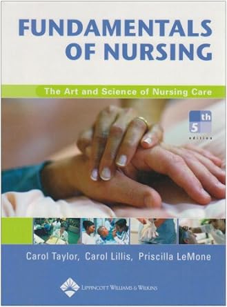 Fundamentals of nursing :the art and science of nursing care