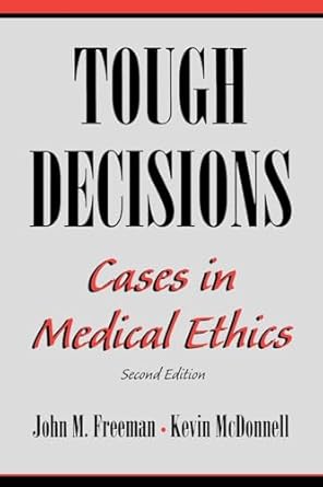 Tough decisions :cases in medical ethics