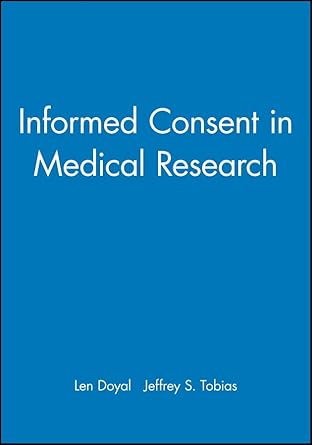 Informed consent in medical researchedited by Len Doyal, Jeffrey Tobias