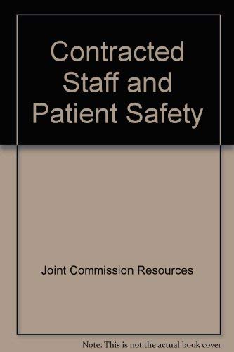 Contracted staff and patient safetyJoint Commission Resources, Inc.