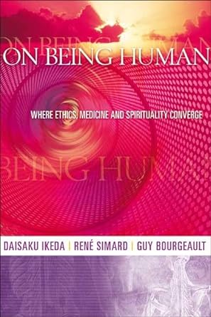 On being human :  where ethics, medicine, and spirituality converge