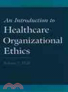 An introduction to healthcare organizational ethicsRobert T. Hall